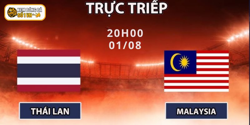 Nhận Định Thái Lan - Malaysia Vào 20:00 Ngày 01/08/2026 3 Soi kèo Thái Lan vs Malaysia vào 20:0 ngày 01/08/2026