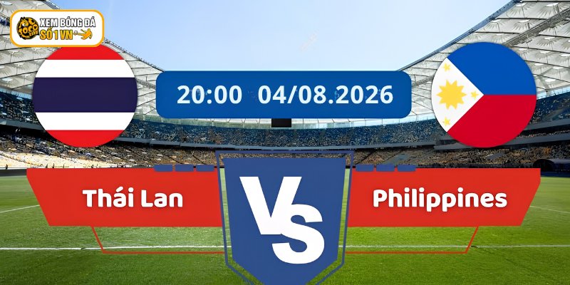 Nhận Định Philippines - Thái Lan Vào 20:00 Ngày 04/08/2026 2 Theo dõi nhận định Philippines - Thái Lan về phong độ